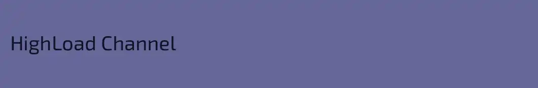 HighLoad Channel